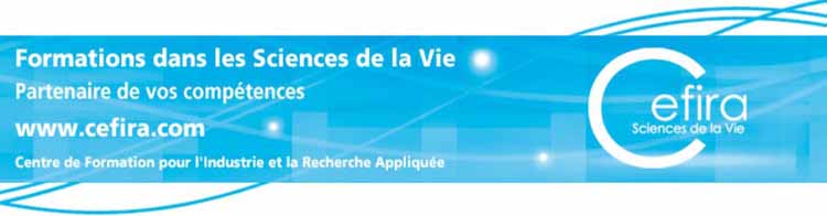 FORMATIONS DANS LES SCIENCES DE LA VIE - Partenaire de vos compétences - www.cefira.com - Centre de Formation pour l'Industrie et la Recherche Appliquée